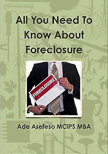 All You Need to Know about Foreclosure