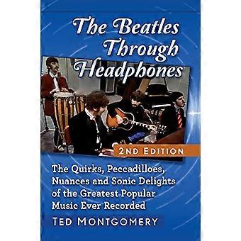 The Beatles przez słuchawki: dziwactwa, dziwactwa, niuanse i dźwiękowe rozkosze najwspanialszej muzyki popularnej, jaką kiedykolwiek nagrano