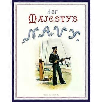 Her Majesty's Navy 1890 Including Its Deeds And Battles Volume 2 - Chas. Rathbone Low