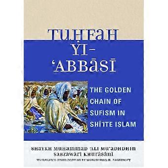 Tuhfah-yi 'abbasi The Golden Chain Of Sufism In Shi'ite Islam - Bloomsbury Publishing PLC - Paperback - en Book