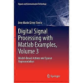 Digital Signal Processing With Matlab Examples Volume 3 Model-based Actions A - Jose Maria Giron-Sierra - Paperback - en Book