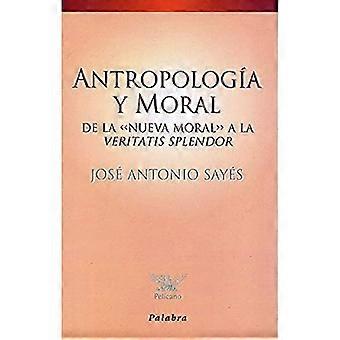 Antropología y moral : de la :