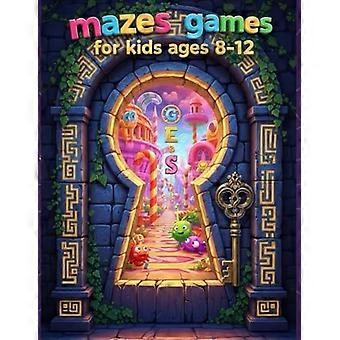 Mazes games for kids ages 8-12 boost your brain power with 150 fun mazes brain gym dual challenges