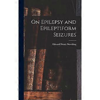 On epilepsy and epileptiform seizures