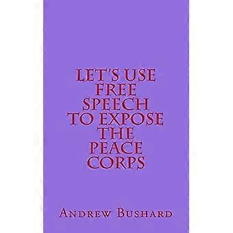 Let's use free speech to expose the peace corps