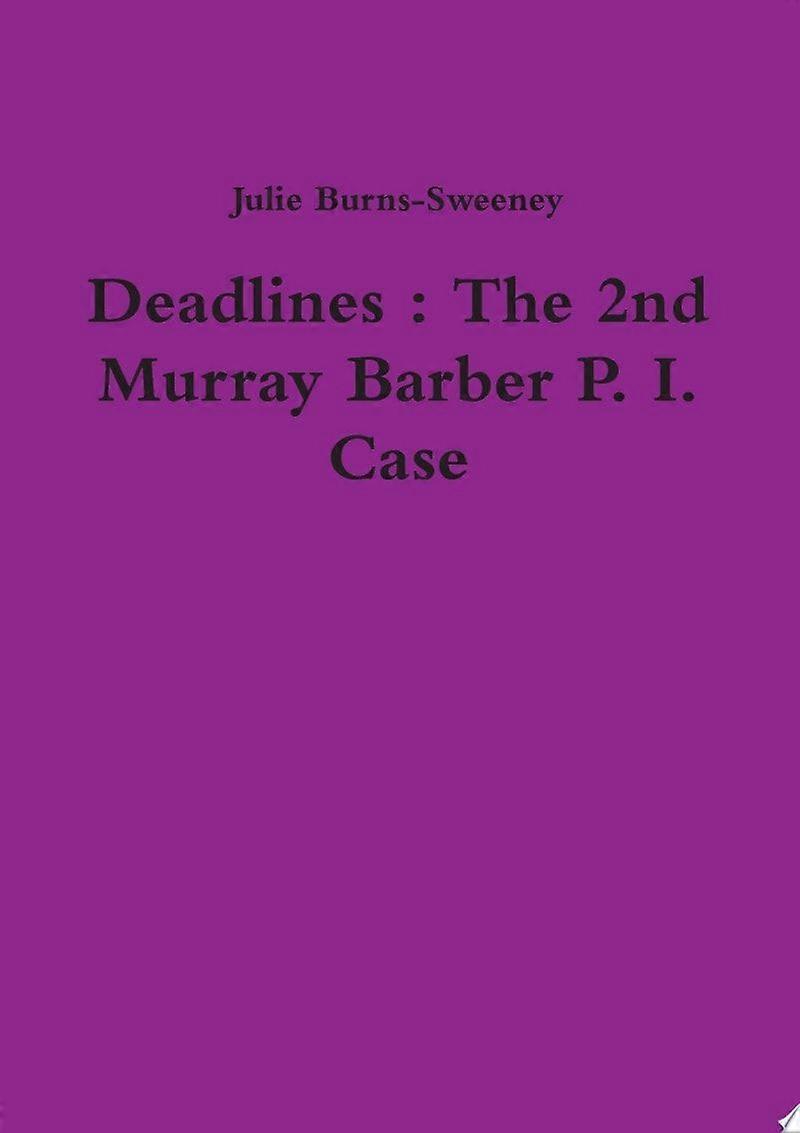 Deadlines the 2nd murray barber p. i. case