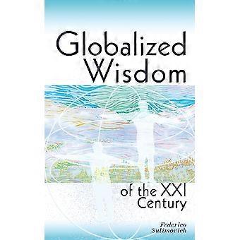 Globalized Wisdom Of The Xxi Century - Federico Sulimovich - Paperback - en Book