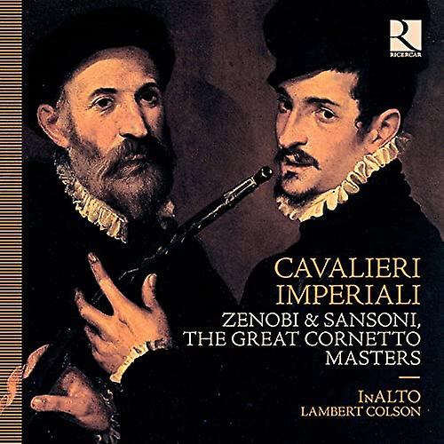 イナルト;ランバート・コルソン - Cavalieri Imperiali: Zenobi & Sansoni.The Great Cornetto Masters [CD] (偉大なるコルネットの巨匠 [CD])