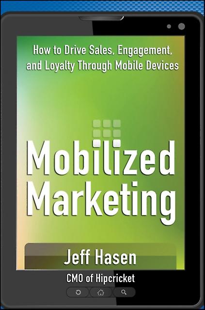 Mobilized Marketing by Jeff Hasen Paperback Book