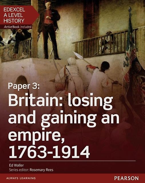 Edexcel A Level History Paper 3 Britain Losing And Gaining An Empire 17631914 St by Adam Kidson Paperback Book