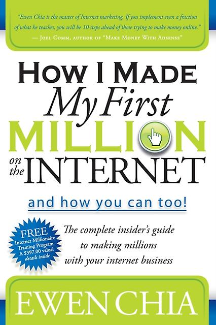 How I Made My First Million On The Internet And How You Can Too by Ewen Chia Paperback Book