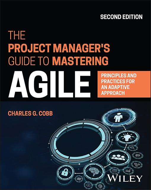 The Project Managers Guide To Mastering Agile by Charles G. Agile Project Management Academy Cobb Paperback Book