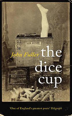 The Dice Cup by John Fuller Paperback Book