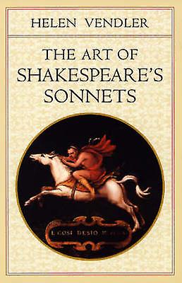 The Art Of Shakespeares Sonnets by Helen Vendler Paperback