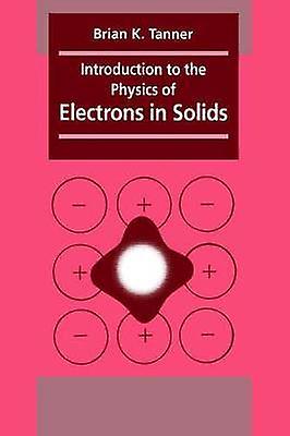 Introduction to the Physics of Electrons in Solids