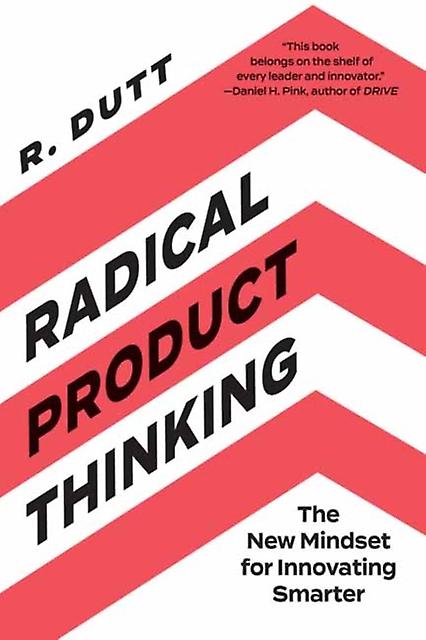 Radical Product Thinking by R. Dutt Paperback