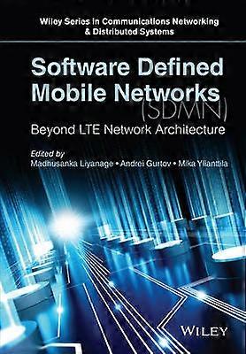 Software Defined Mobile Networks (SDMN) - Beyond LTE Network Architecture