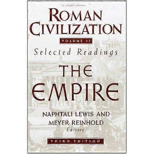 Roman Civilization: Selected Readings, Vol. 2, The Empire