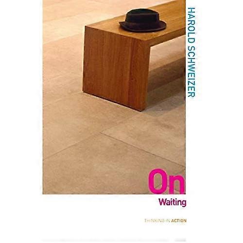 On Waiting (Thinking in Action) (Thinking in Action)