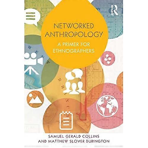 Networked Anthropology: A Primer for Ethnographers