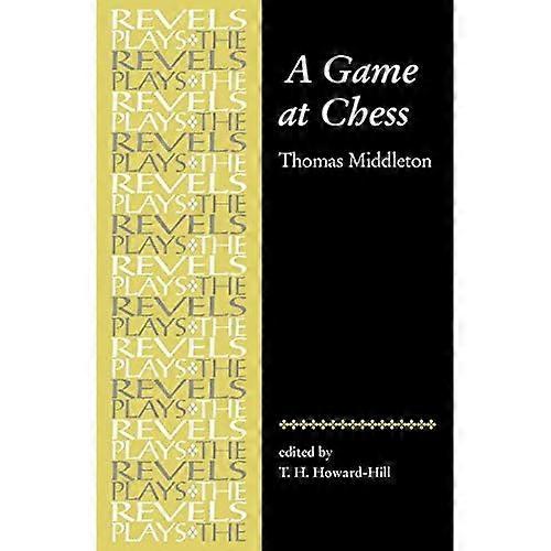 A Game at Chess (Revels Plays)