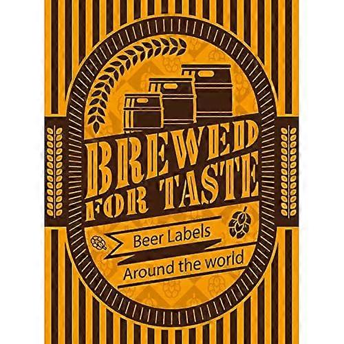 BREWED FOR TASTE: BEER LABELS AROUND THE WORLD