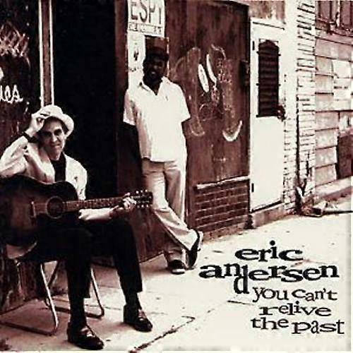 Eric Andersen You Can039t Relive The Past CD (2000)