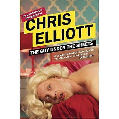 The Guy Under the Sheets: The Unauthorized Autobiography