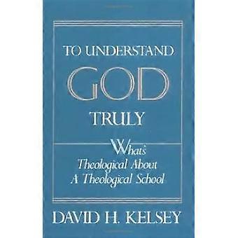 To Understand God Truly