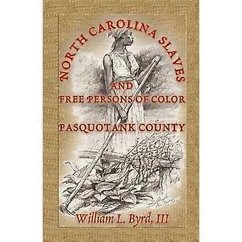 PASQUOTANK COUNTY NORTH CAROLINA SLAVES AND FREE PERSONS OF COLOR