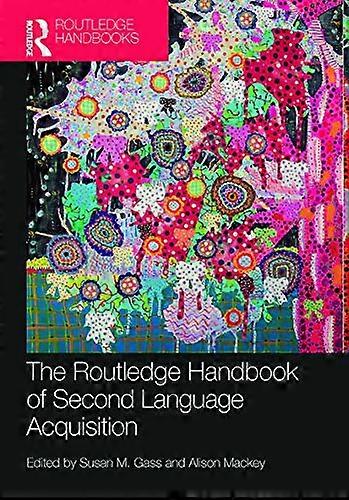 The Routledge Handbook of Second Language Acquisition