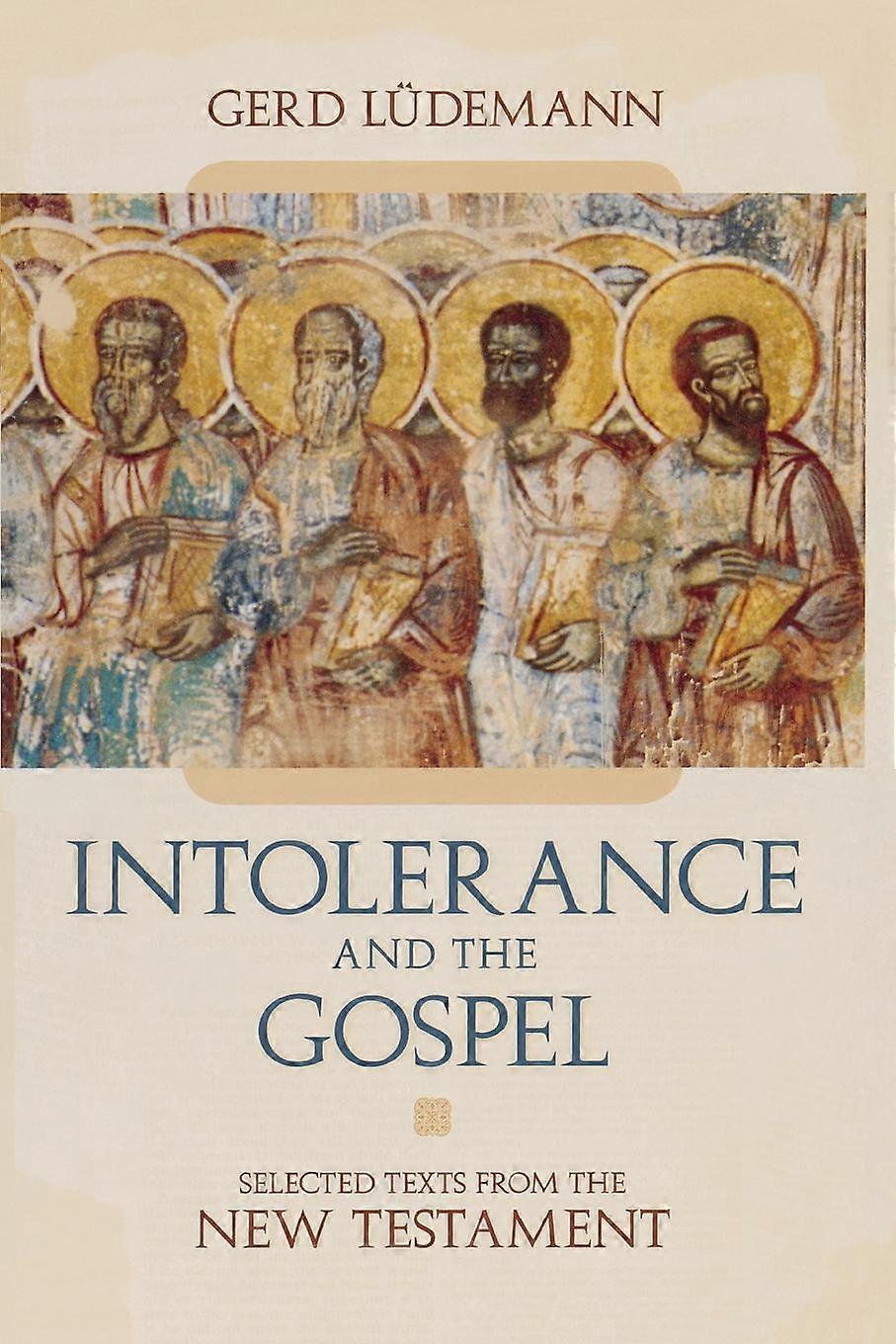 Intolerance And The Gospel by Gerd Ludemann Hardback Book