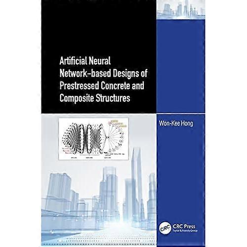 Artificial Neural Network-Based Designs of Prestressed Concrete and Composite Structures