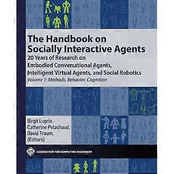 The Handbook On Socially Interactive Agents 20 Years Of Research On Embodied Con - Association for Computing Machinery 6504698 - Paperback - en Book