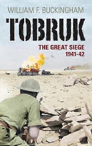 Tobruk: The Great Siege 1941 42