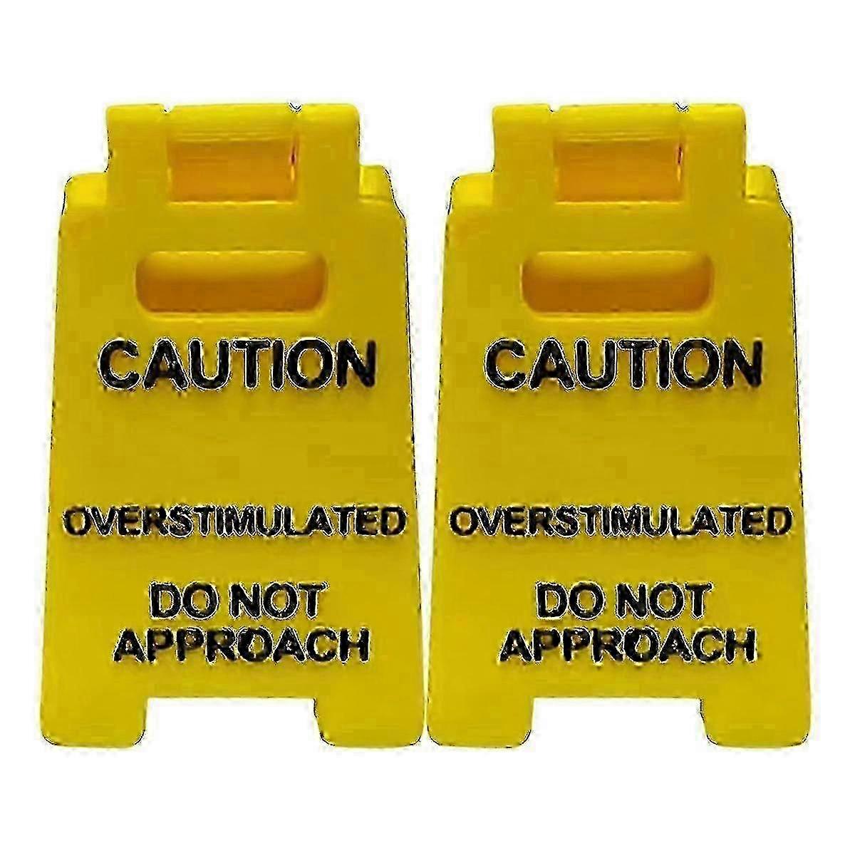 Caution Overstimulated Desk Sign, Do Not Approach Sign, (2pcs)-good