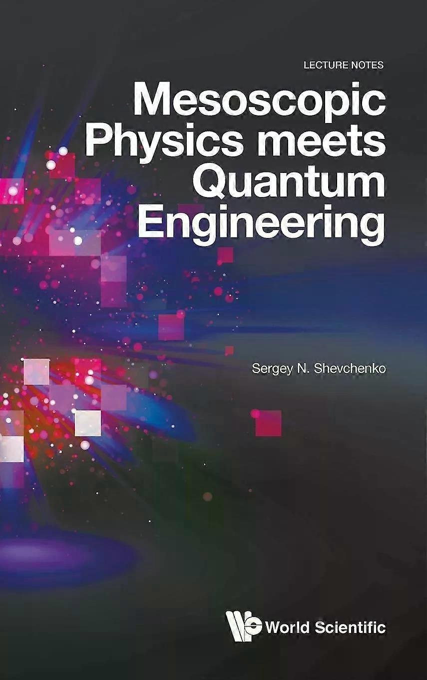 Mesoscopic Physics Meets Quantum Engineering - Shevchenko, Sergey N - Hardback - English Book