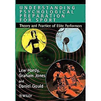 Psychologische Vorbereitung für den Sport zu verstehen: Theorie und Praxis der Elite Performer