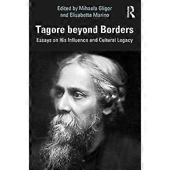 Tagore au-delà des frontières : essais sur son influence et son héritage culturel