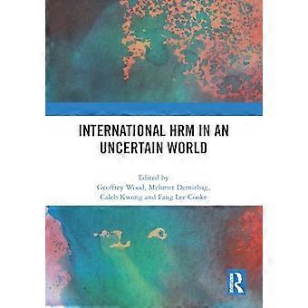 La gestión internacional de recursos humanos en un mundo incierto