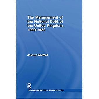 Förvaltningen av Förenade kungarikets statsskuld 1900-1932 (Routledge Explorations in Economic History)