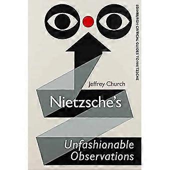 Niemodne obserwacje Nietzschego: krytyczne wprowadzenie i przewodnik (The Edinburgh Critical Guides to Nietzsche)