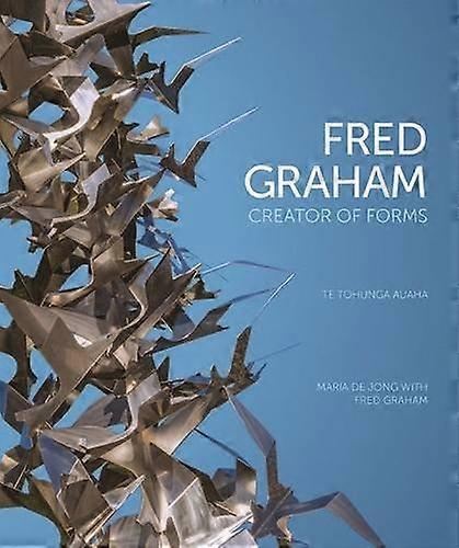 Fred Graham: Creatore di forme: Te Tohunga Auaha
