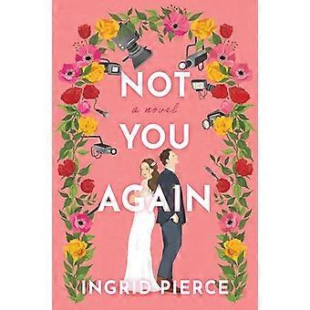 Not You Again A Novel
