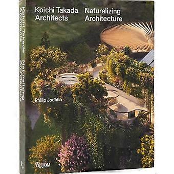 Koichi Takada: Naturaliserende architectuur