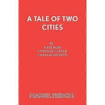 A Tale of Two Cities: Play (Acting Edition S.)