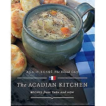 Die akadische Küche: Rezepte von damals und heute