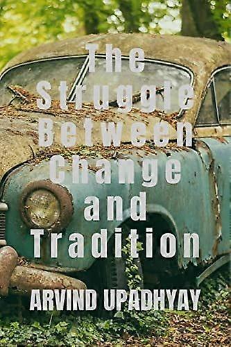 The struggle between change and tradition