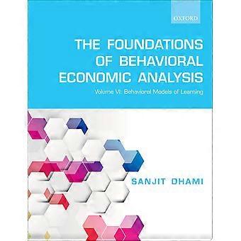 The foundations of behavioral economic analysis volume vi behavioral models of learning