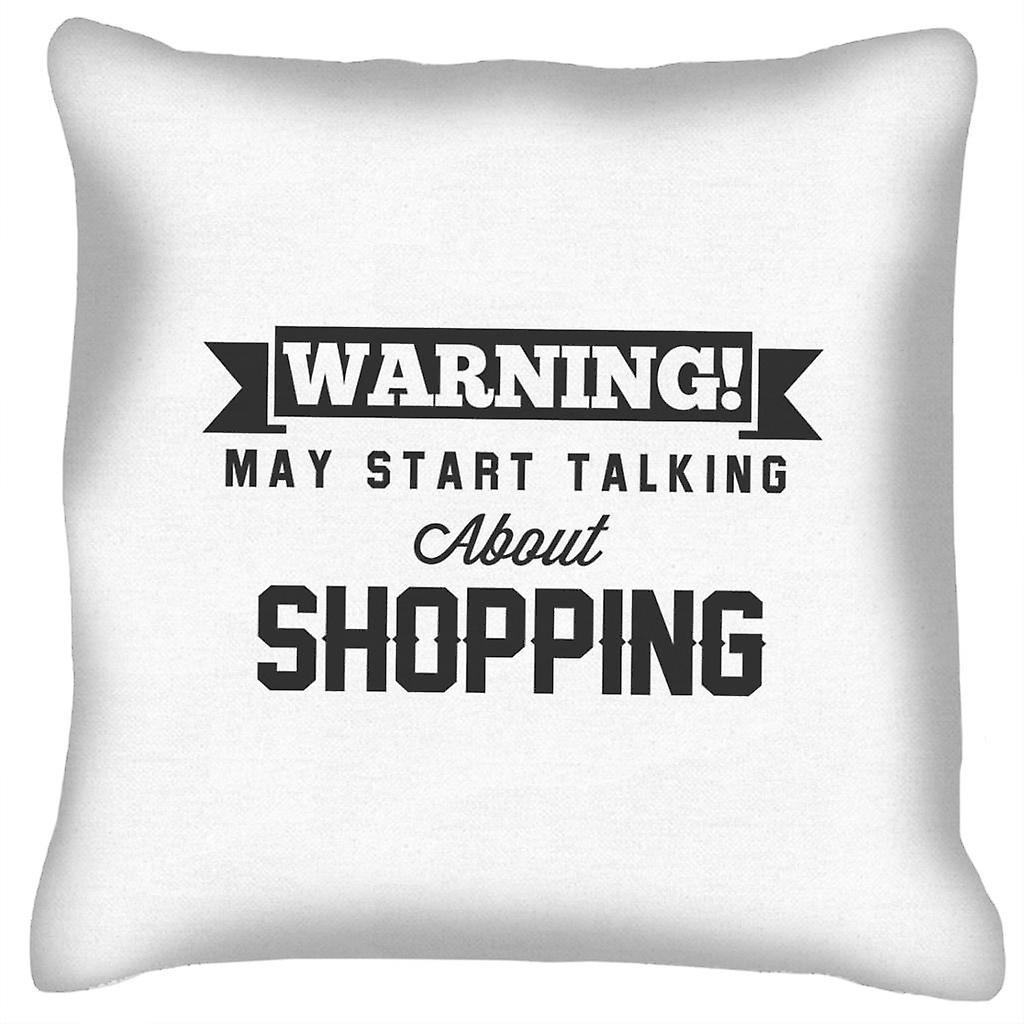 Warning May Start Talking About Shopping Cushion